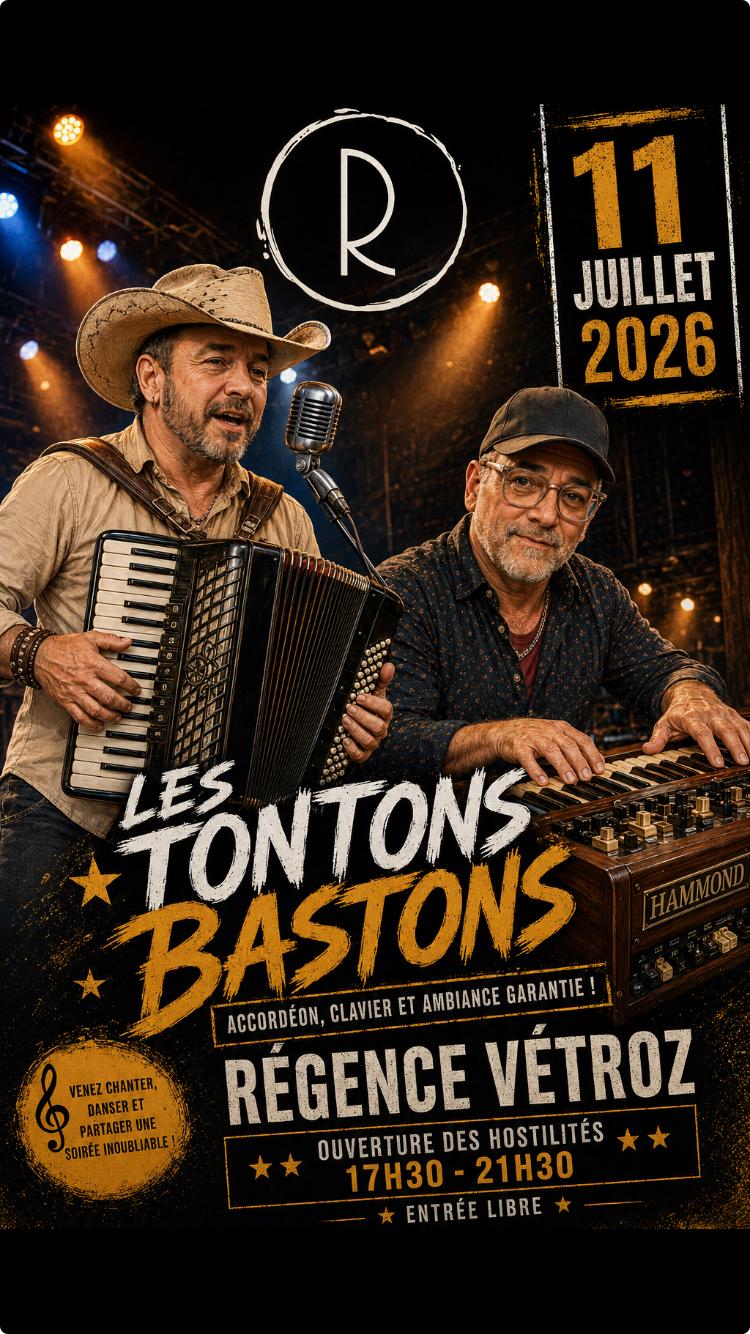 Flyer Les Tontons Bastons, concert du 11 juillet 2026 à la Régence Vétroz, accordéon et clavier, ouverture 17h30-21h30, entrée libre